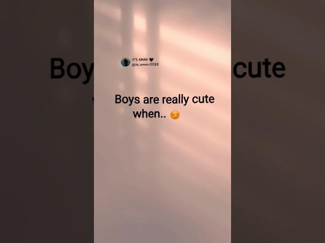 Boys are really cute when  | #boyquotes #cute #quotes #shortsvideo