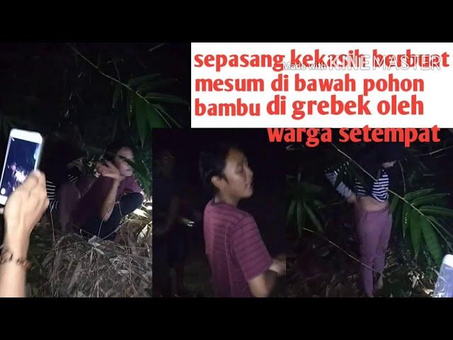 VIRAL!! SEPASANG KEKASIH BERBUAT MESUM DI KEBUN!! DI GREBEK WARGA SETEMPAT!!