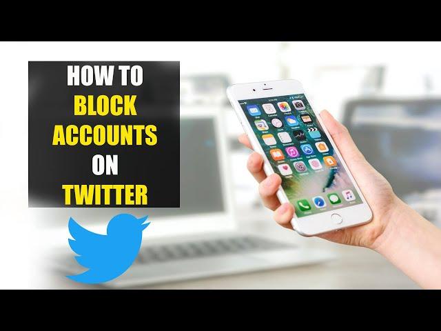 How To Block Accounts on Twitter App (2022)