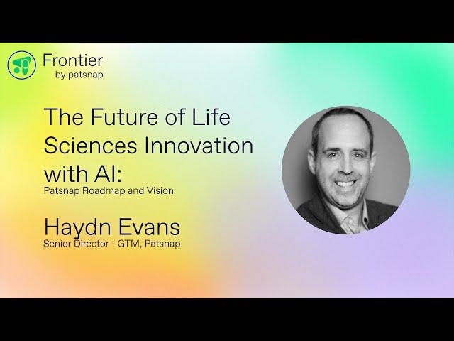 Frontier 2024 - The Future of Life Sciences Innovation with AI: Patsnap Roadmap and Vision