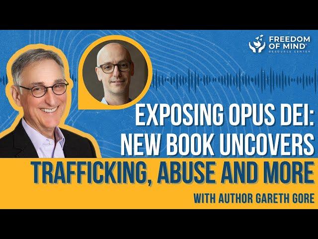 Human Trafficking & Cult Corruption: Exposing Opus Dei's Dark Secrets with Gareth Gore