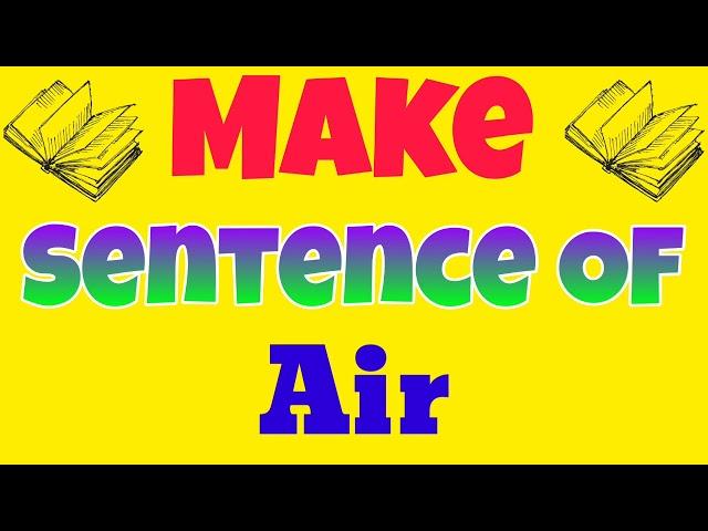 Make sentence of Air | Air ka sentence | english sentence of Air