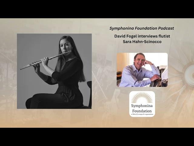 David Fogel, CEO of The Symphonina Foundation, interviews flutist Sara Hahn-Scinocco