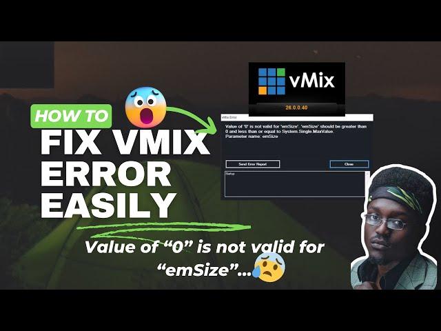 Fix this Vmix error easily - Value of “0” is not valid for “emSize”