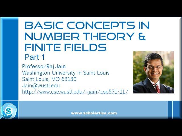 Basic Concepts in Number Theory & Finite Fields: Part 1