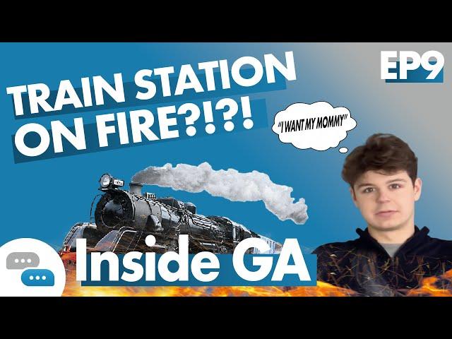 TRAIN STATION WAS ON FIRE?!?! | INSIDE GA #EP9 | YOUTHS CHOICE