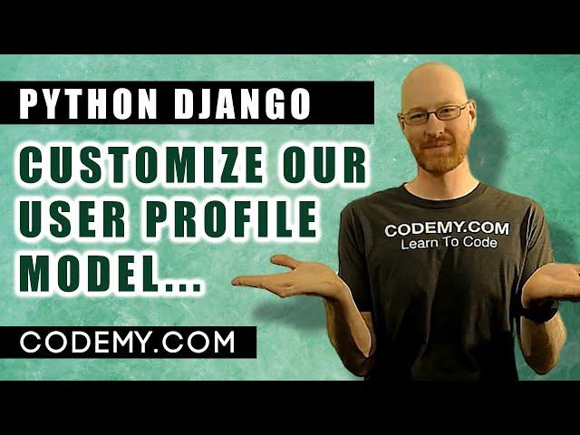 Customize User Profile Model - Django Blog #27