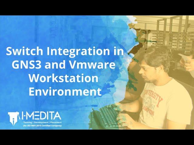 How to Integrate and Work with Switch in GNS3 and Vmware Workstation Environment