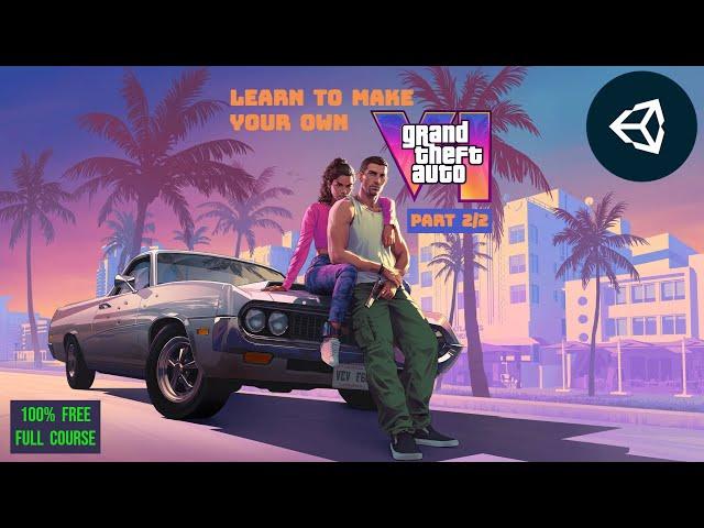 Unity3d Game Development Course | Build GTA 6 Game using Unity Game Engine | Part 2