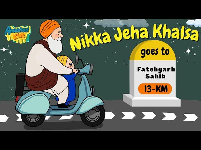 Nikka Jeha Khalsa Goes to Fatehgarh Sahib | Part - 2 | Sikh Baby Rhymes|Sikh Animation |Anaahad Prod