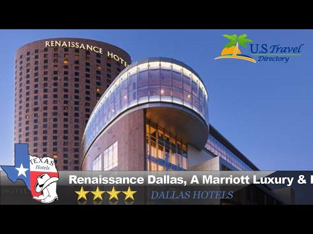 Renaissance Dallas, A Marriott Luxury & Lifestyle Hotel - Dallas Hotels, Texas