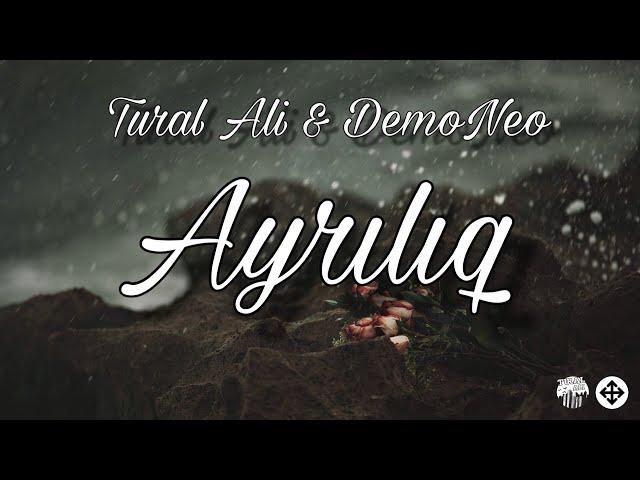 Tural Ali & DemoNeo - Ayrılıq