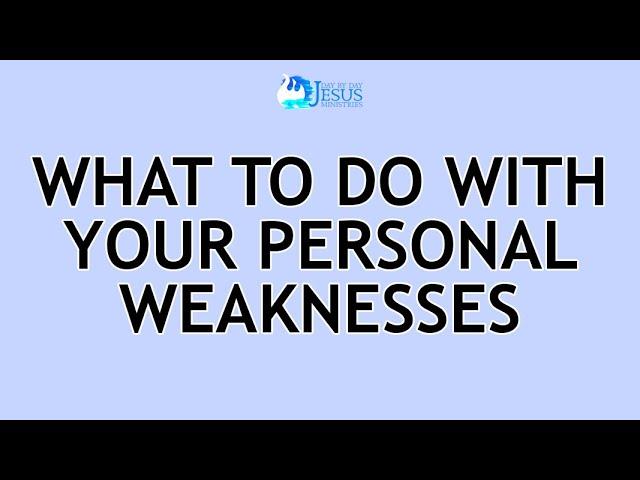 2024-11-10 What To Do With Your Personal Weaknesses - Ed Lapiz