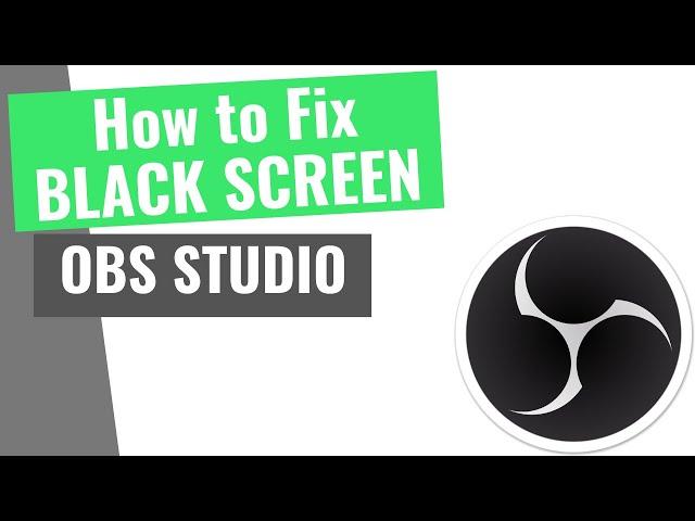 [2020] OBS Studio - How to Fix Black Screen with Display and Game Capture