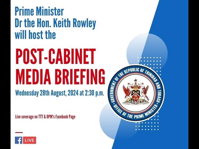 Prime Minister Dr. Keith Rowley Hosts Post Cabinet Media Briefing