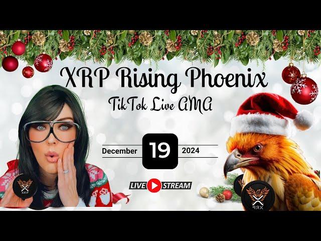 XRP Rising Phoenix ‍ TikTok Livestream AMA ( Dec 18th 2024 ) with Dev Satoshe Nakamoto