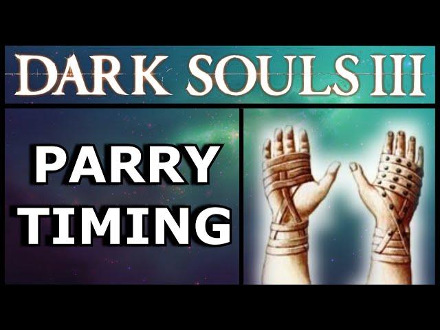 Dark Souls 3 - Parry Timing 101