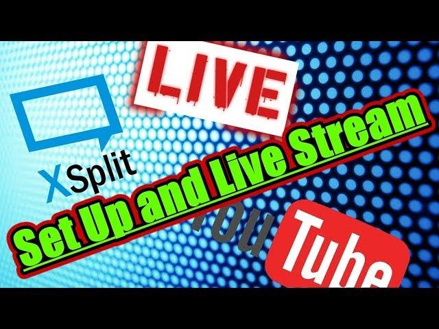 How to Set Up and Live Stream with Xsplit Broadcaster Tutorial 2018 Tech Tips And Tricks