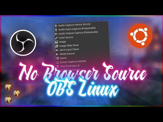 ️No Browser Source️OBS Studio Linux️