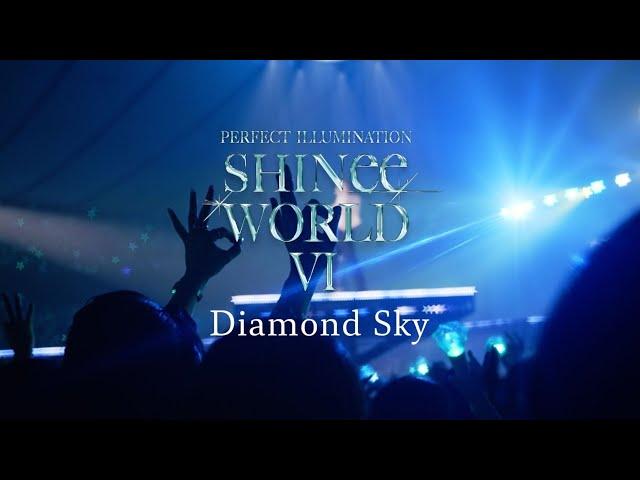 SHINee「Diamond Sky」 from SHINee WORLD VI [PERFECT ILLUMINATION]