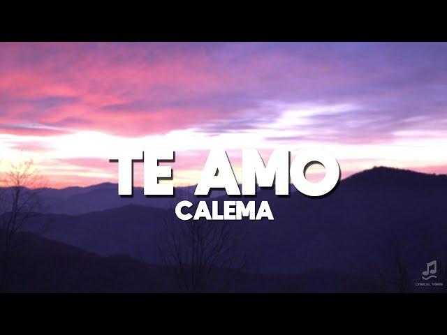 Calema - Te Amo LETRA | Lyrical Vibes