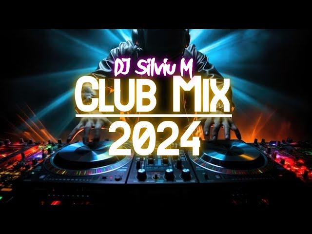 Music Mix 2024 | Party Club Dance 2024 | Best Remixes Of Popular Songs 2024 MEGAMIX (DJ Silviu M)