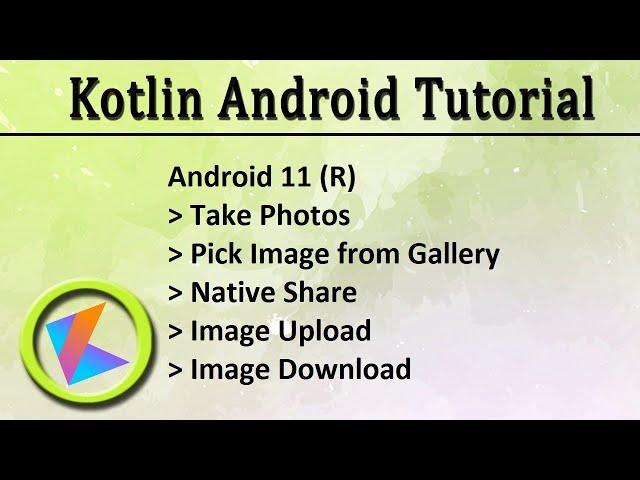 Android 11 Take Photos(capture image) ,Pick image from gallery,native share,image upload & download