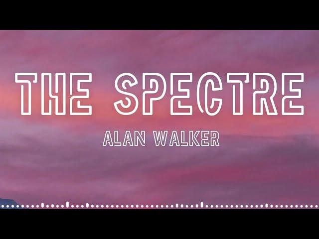 Alan Walker - The Spectre (Lyrics)