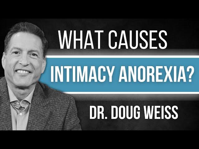 What Causes Intimacy Anorexia? | 5 Reasons For Intimacy Anorexia in Your Relationship