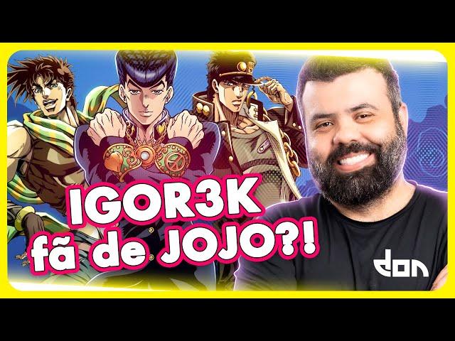 IGOR 3K é MUITO FÃ de JOJO: tierlists e resenha sobre o ANIME! - DON #12