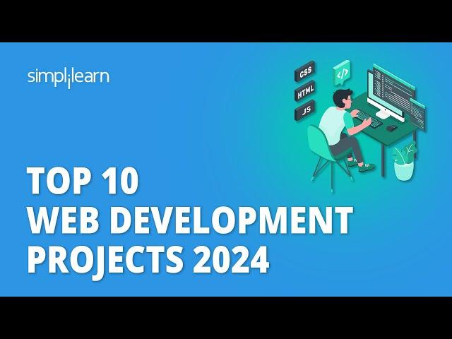 Top 10 Web Development Projects 2024 | 10 Web Development Projects For Resume | Simplilearn