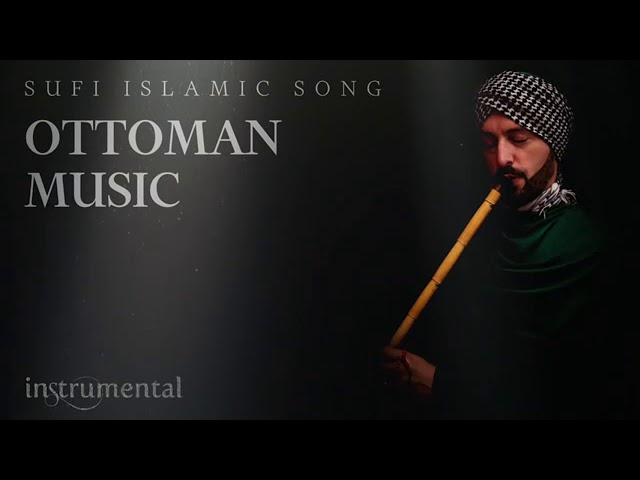 Ottoman Music-Osmanlı Müzikleri-Ottoman Sufi Music- (Instrumental Ney Flute)