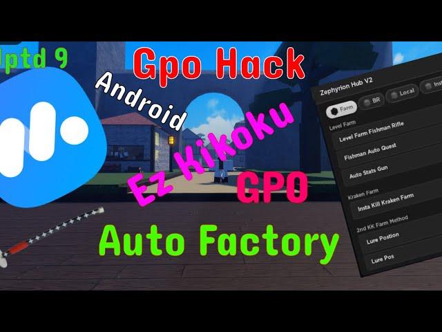 Gpo Update 9 Auto Factory Script Hack Byfron Bypass Zephyrion Emulator