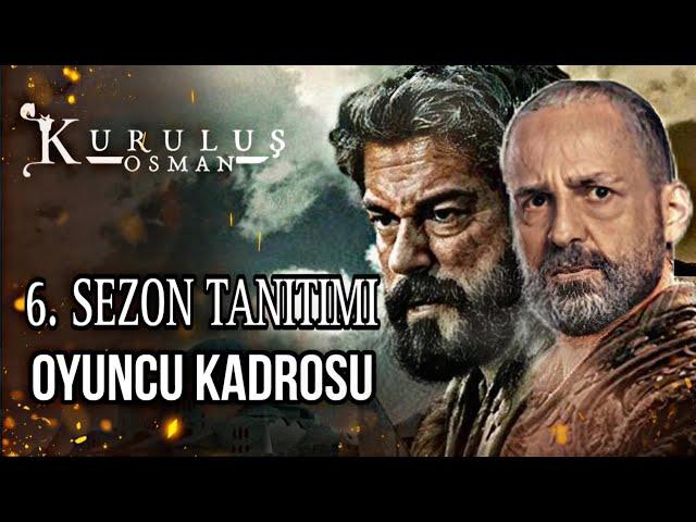 Kuruluş Osman 6. Sezon Tanıtım | Kuruluş Osman Oyuncu Kadrosu