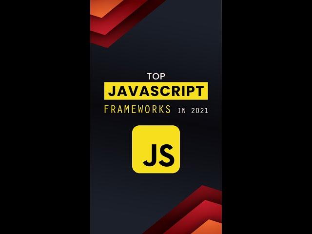 Top Javascript frameworks in 2021 #shorts