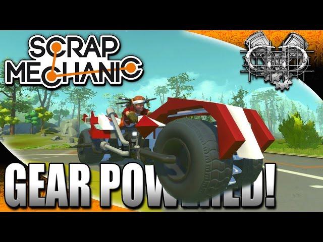 Scrap Mechanic Gameplay :Ep6: Gear Powered Vehicle! (HD Creations PC)