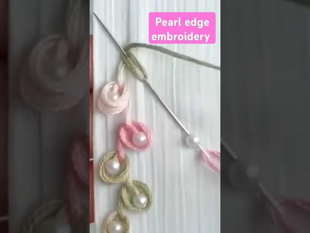 easy beautiful Pearl edge embroidery tutorial #embroidery #embroiderydesign