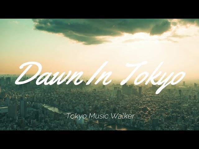 Tokyo Music Walker - Dawn In Tokyo