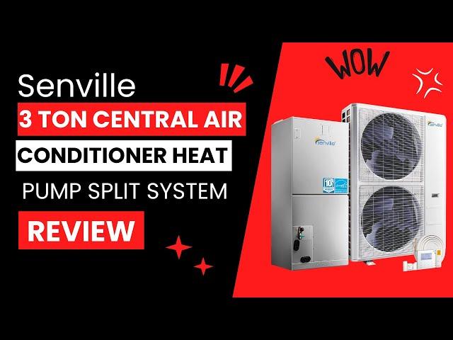 Senville 3 Ton Central Air Conditioner Heat Pump Split System Review