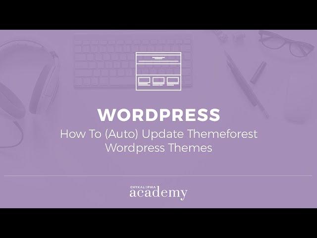 How To (Auto) Update Themeforest Wordpress Themes - Envato WordPress Toolkit