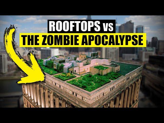 Are Rooftops GOOD in a Zombie Apocalypse?