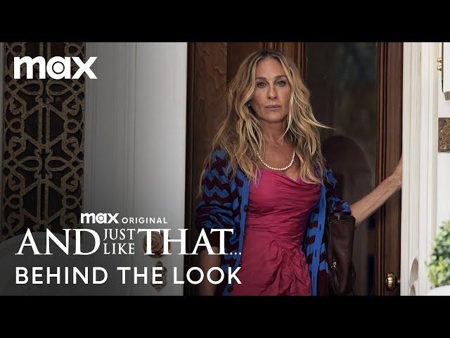 Behind The Look Of Episode 3 | And Just Like That... | Max