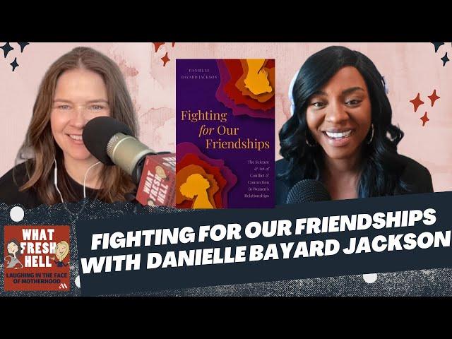 Avoid These Friendship Mistakes: Friendship Coach Danielle Bayard Jackson Explains