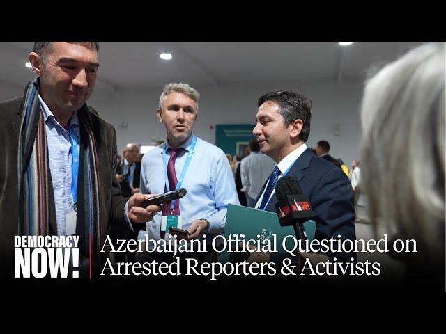 Democracy Now! Asks Top Azerbaijani Official: When Will Arrested Reporters & Activists Be Freed?