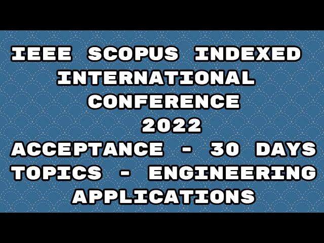 IEEE international conference 2022/ scopus indexed conference 2022/ 30 days acceptance