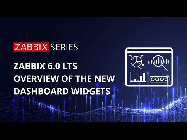 Overview of the new Zabbix 6.0 LTS Dashboard Widgets