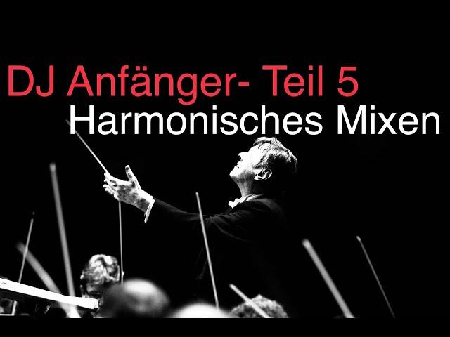 DJ Anfänger Teil 5 - Harmonisches Mixen