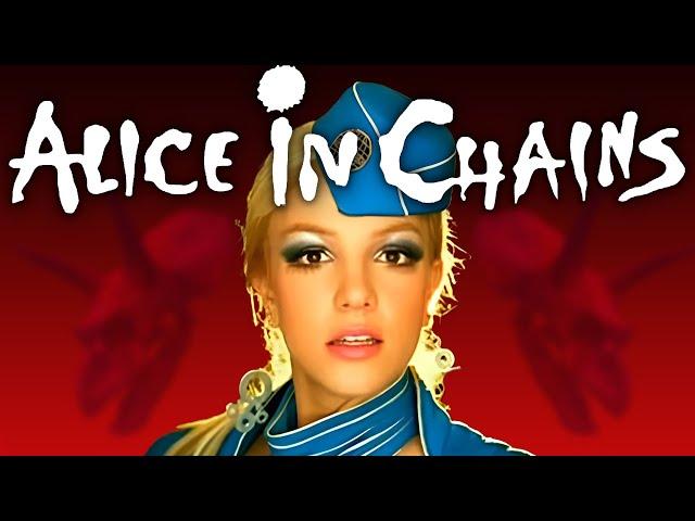 If Alice in Chains wrote 'Toxic' by Britney Spears