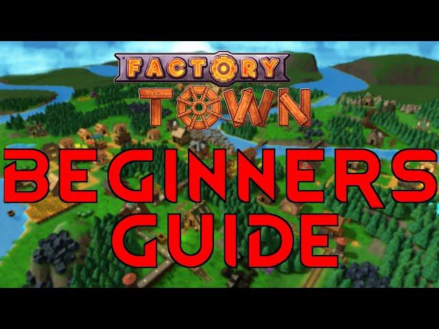 BEGINNERS GUIDE - Factory Town Gameplay Tutorial Review