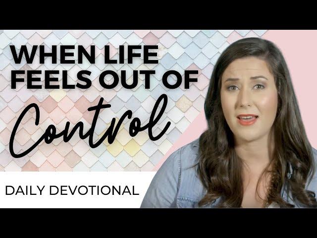 Daily Devotional for Women: When Life Feels Out of Control